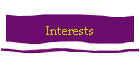 Interests